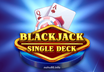 Trò chơi bài Backjack Single Deck tại nohu80
